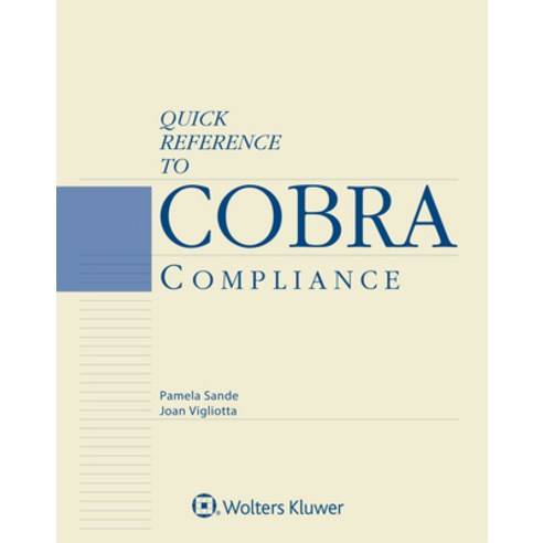 Quick Reference to Cobra Compliance: 2021 Edition Paperback, Aspen Publishers, English, 9781543819038