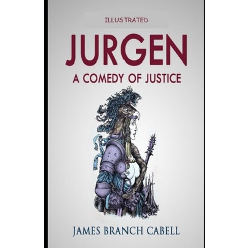 Jurgen: A Comedy of Justice Illustrated Paperback, Independently Published