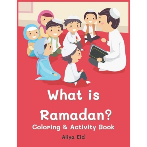 (영문도서) What is Ramadan?: Coloring and Activity Book Paperback, Independently Published, English, 9798729333356