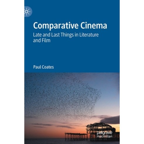 (영문도서) Comparative Cinema: Late and Last Things in Literature and Film Hardcover, Palgrave MacMillan, English, 9783030690434