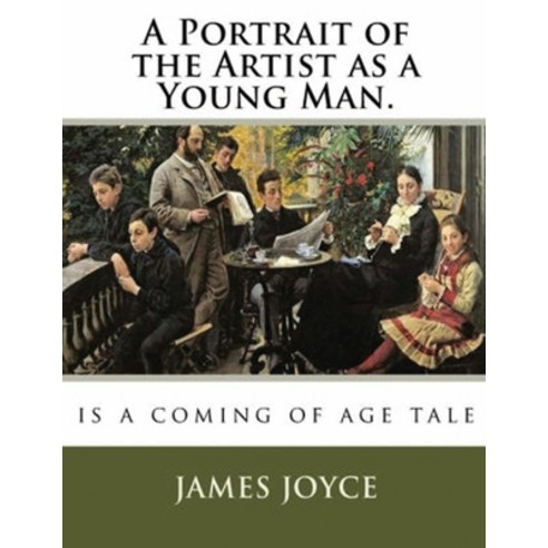 (영문도서) A Portrait of the Artist as a Young Man (Annotated) Paperback, Independently Published, English, 9798534916393