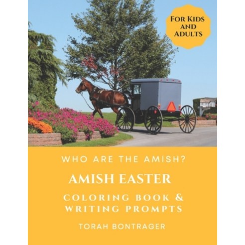 Amish Easter Coloring Book - Who Are the Amish?: By the Foremost Expert on the Amish (Amish Culture ... Paperback, Independently Published, English, 9798585048333