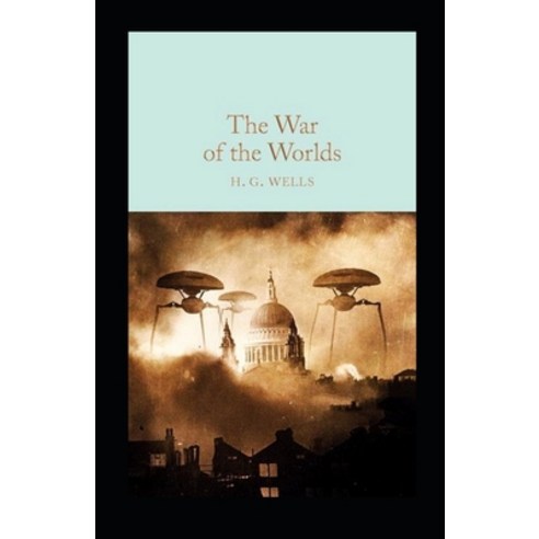 (영문도서) The War of the Worlds Annotated Paperback, Independently Published, English, 9798518862692