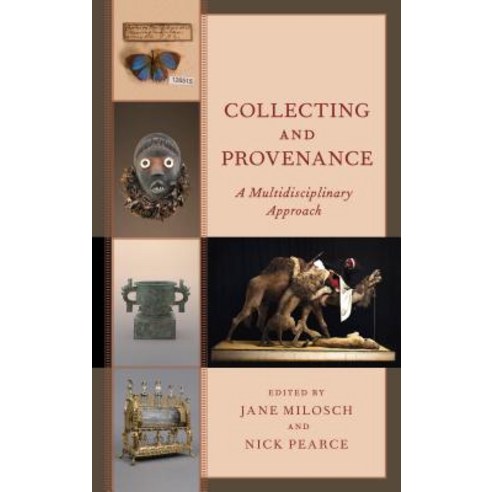 (영문도서) Collecting and Provenance: A Multidisciplinary Approach Hardcover, Rowman & Littlefield Publis..., English, 9781538127568
