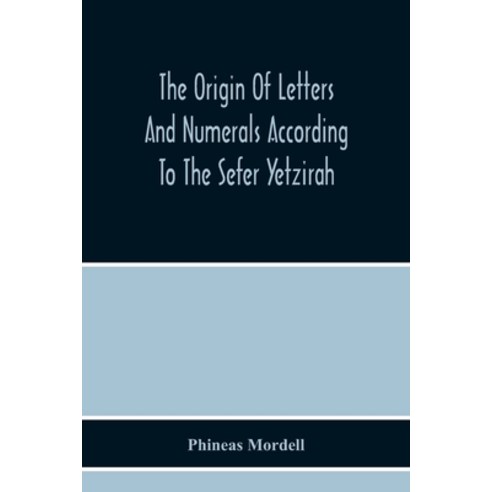 The Origin Of Letters And Numerals According To The Sefer Yetzirah Paperback, Alpha Edition, English, 9789354217623