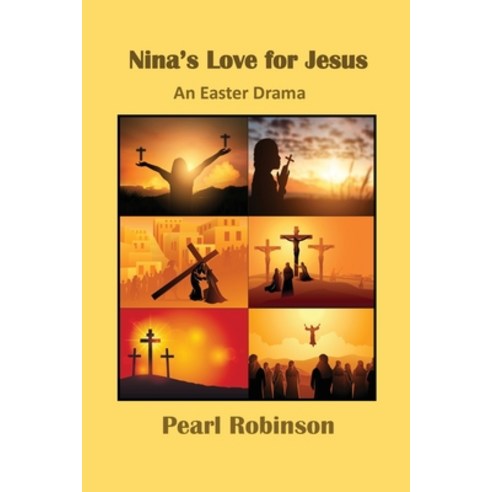 Nina''s Love for Jesus An Easter Drama Paperback, Indy Pub, English, 9781087941592