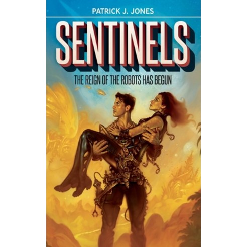 Sentinels: The Reign of the Robots has Begun Paperback, Ardoyne Press