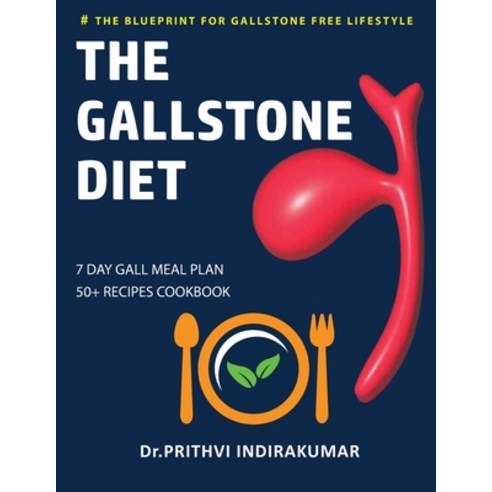 (영문도서) The Gallstone Diet: 7- Day Gall Meal Plan with Cookbook of 50+ Recipes Paperback, Independently Published, English, 9798865796664