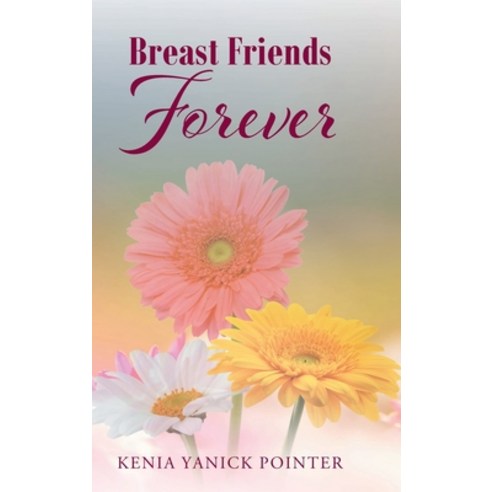 (영문도서) Breast Friends Forever Hardcover, Christian Faith Publishing, English, 9798888326404