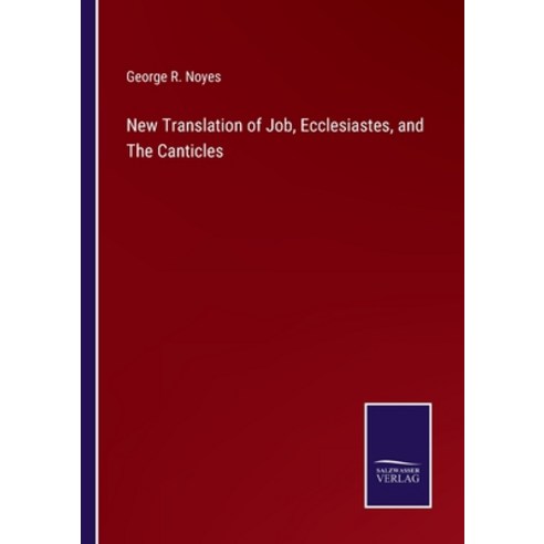 (영문도서) New Translation of Job Ecclesiastes and The Canticles Paperback, Salzwasser-Verlag, English, 9783752568288