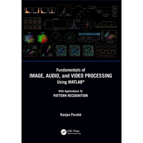 (영문도서) Fundamentals of Image Audio and Video Processing Using MATLAB(R): With Applications to Patt... Paperback, CRC Press, English, 9780367748340