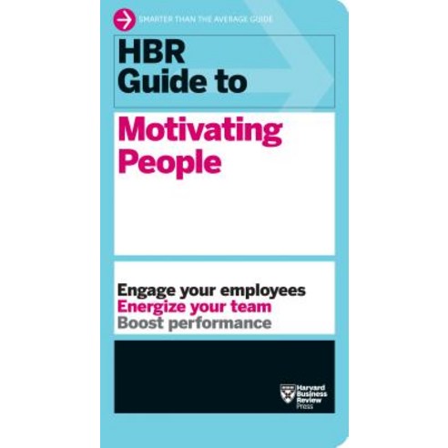 HBR Guide to Motivating People (HBR Guide Series), Harvard Business School Press