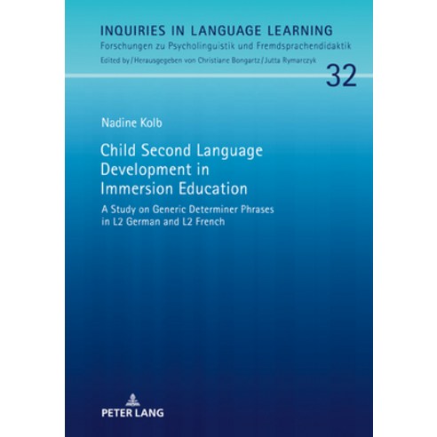 (영문도서) Child Second Language Development in Immersion Education; A Study on Generic Determiner Phras... Hardcover, Peter Lang D, English, 9783631817124