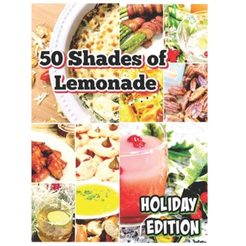 50 Shades of Lemonade: Holiday Edition Paperback, Independently Published, English, 9798708962843