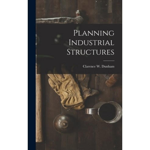 (영문도서) Planning Industrial Structures Hardcover, Hassell Street Press, English, 9781013809316
