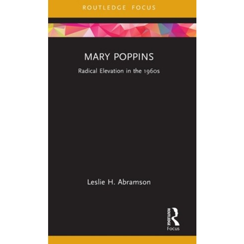 (영문도서) Mary Poppins: Radical Elevation in the 1960s Hardcover, Routledge, English, 9781138586406