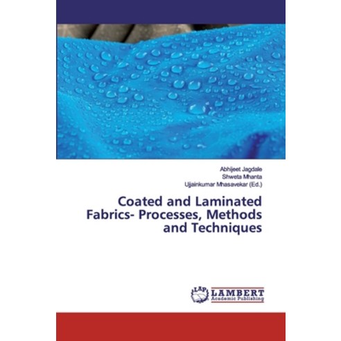 Coated and Laminated Fabrics- Processes Methods and Techniques Paperback, LAP Lambert Academic Publishing