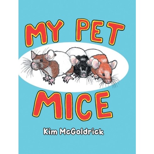 (영문도서) My Pet Mice Hardcover, Page Publishing, Inc., English, 9781662451409