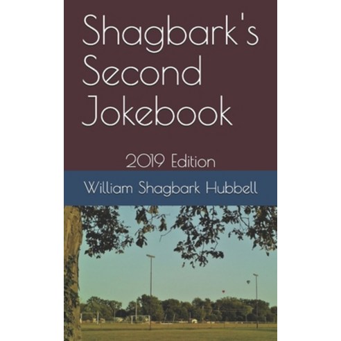 Shagbark''s Second Jokebook: 2019 Edition Paperback, Independently Published, English, 9781076703149