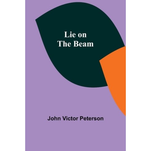 (영문도서) Lie on the Beam Paperback, Alpha Edition, English, 9789356782013