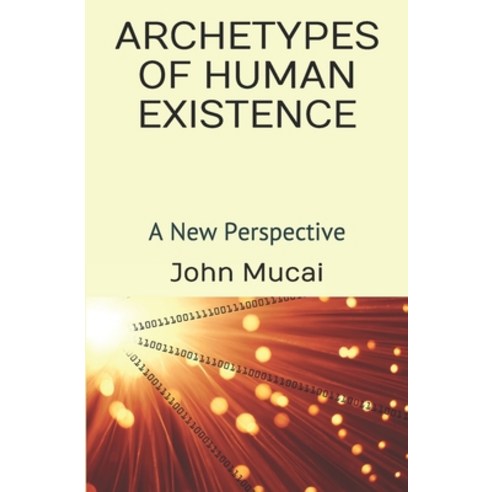 Archetypes of Human Existence: A New Perspective Paperback, Mucai Quick Read, English, 9789914400151