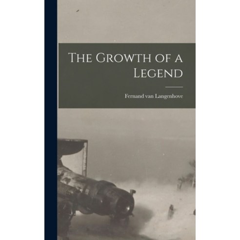 (영문도서) The Growth of a Legend Hardcover, Legare Street Press, English, 9781017291544