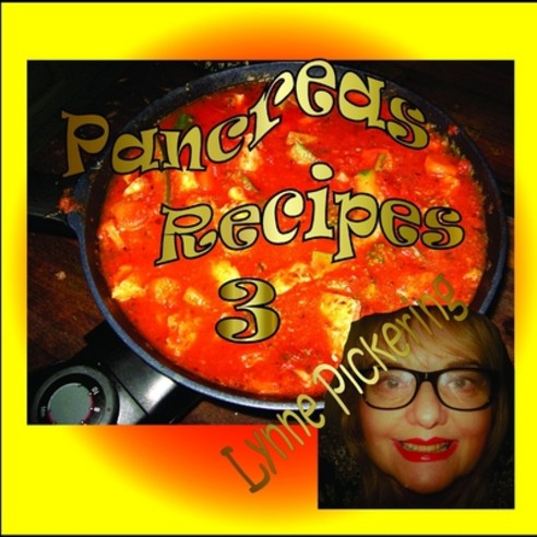 Pancreas recipes 3: Food that won''t make you sick Paperback, Independently Published