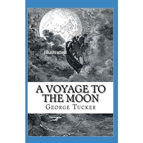 A Voyage to the Moon Illustrated Paperback, Independently Published, English, 9798598159224