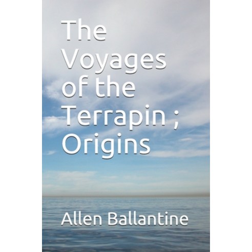 The Voyages of the Terrapin; Origins Paperback, Independently Published, English, 9798570522848