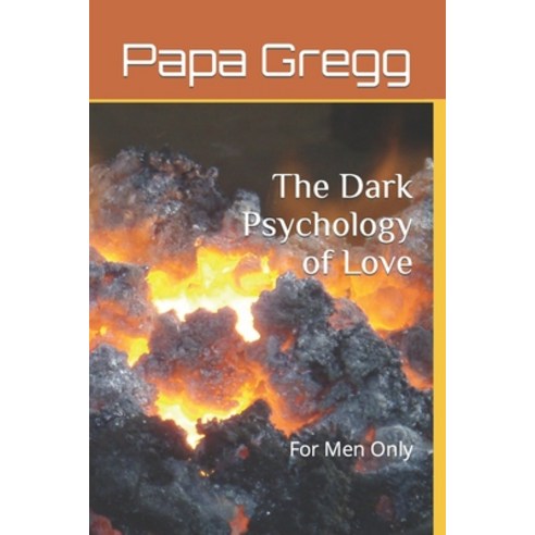 (영문도서) The Dark Psychology of Love: For Men Only Paperback, Independently Published, English, 9798873845255