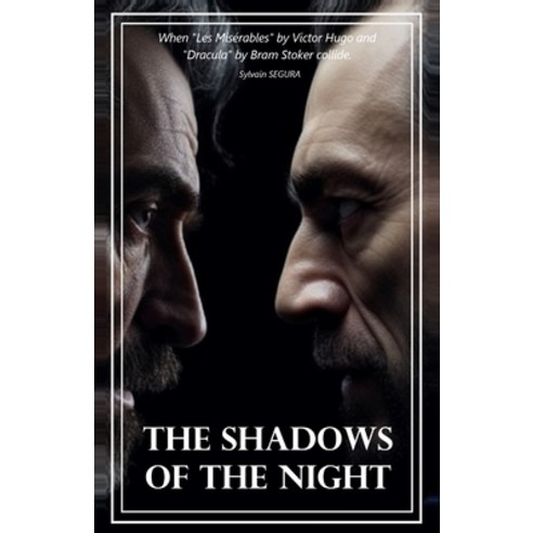 (영문도서) The Shadows of the Night: When "Les Misérables" by Victor Hugo and "Dracula" by Bram Stoker c... Paperback, Independently Published, English, 9798397593458