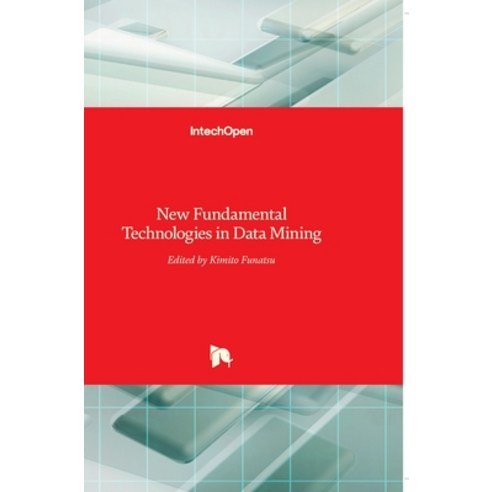 (영문도서) New Fundamental Technologies in Data Mining Hardcover, Intechopen, English, 9789533075471