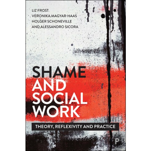 Shame and Social Work: Theory Reflexivity and Practice Paperback, Policy Press, English, 9781447344087