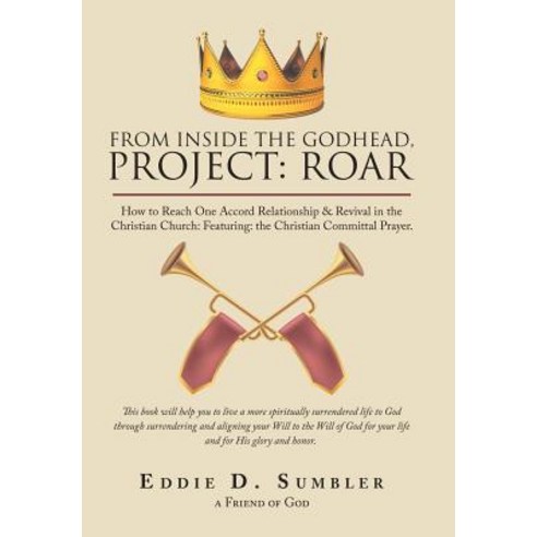 From Inside the Godhead Project: Roar: How to Reach One Accord Relationship & Revival in the Christ... Hardcover, WestBow Press, English, 9781973644514