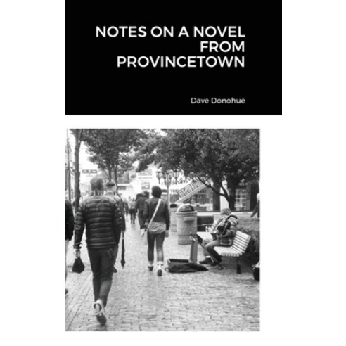 (영문도서) Notes on a Novel from Provincetown Hardcover, Lulu.com, English, 9781794756366