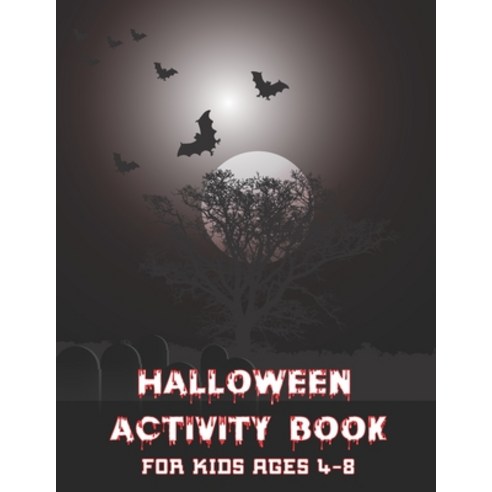 Halloween Activity Book For Kids ages 4 - 8: Beautiful Halloween Designs Perfect for Boys Girls Tod... Paperback, Independently Published, English, 9798694145572