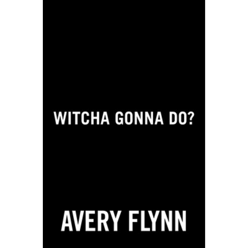 (영문도서) Witcha Gonna Do? Paperback, Berkley Books, English, 9780593335215