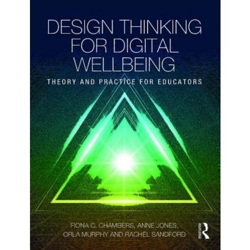 Design Thinking for Digital Well-Being: Theory and Practice for Educators Paperback, Routledge, English, 9781138578074