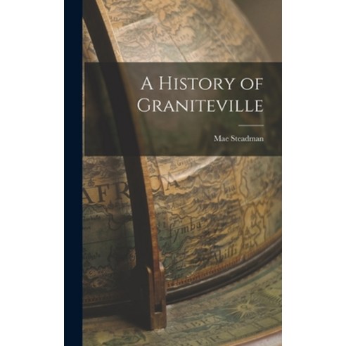 (영문도서) A History of Graniteville Hardcover, Legare Street Press, English, 9781017694147