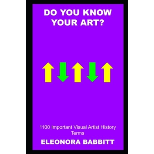 (영문도서) Do you know your Art? 1100 Important Visual Artist History Terms Paperback, Independently Published, English, 9798485719357