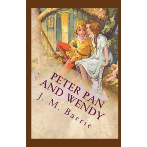 Peter Pan and Wendy Illustrated Paperback, Independently Published, English, 9798740682655