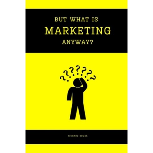(영문도서) But What Is Marketing Anyway? Paperback, Independently Published, English, 9798871838679