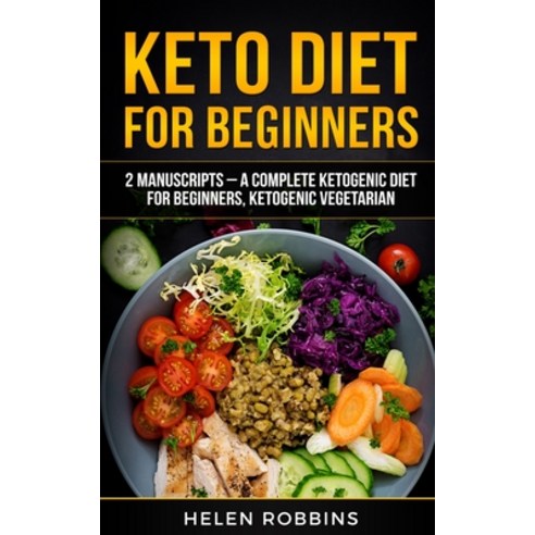 Keto Diet For Beginners: 2 Manuscripts - A Complete Ketogenic Diet for Beginners Ketogenic Vegetarian Paperback, Charlie Creative Lab Ltd Pu..., English, 9781801446112