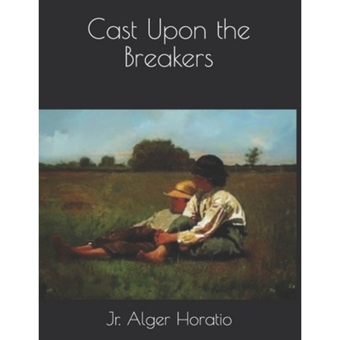 Cast Upon the Breakers: Large Print Paperback, Independently Published, English, 9798580025094