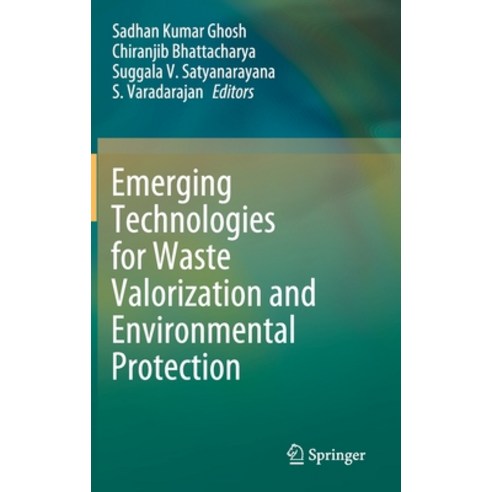 Emerging Technologies for Waste Valorization and Environmental Protection Hardcover, Springer