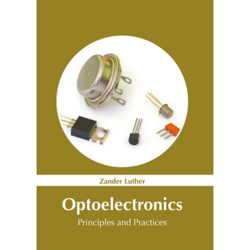 (영문도서) Optoelectronics: Principles and Practices Hardcover, Murphy & Moore Publishing, English, 9781639874149