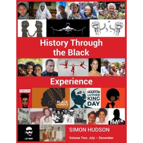 (영문도서) History Through the Black Experience: Volume Two: July - December Paperback, New Generation Publishing, English, 9781803690926