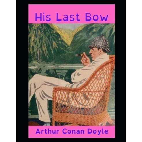 His Last Bow: Annotated Paperback, Independently Published, English, 9798745219184