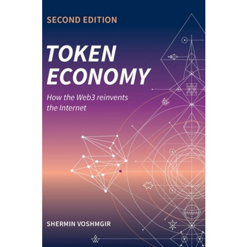 Token Economy: How the Web3 reinvents the Internet: How the Web3 reinvents the Internet Hardcover, Token Kitchen, English, 9783982103846
