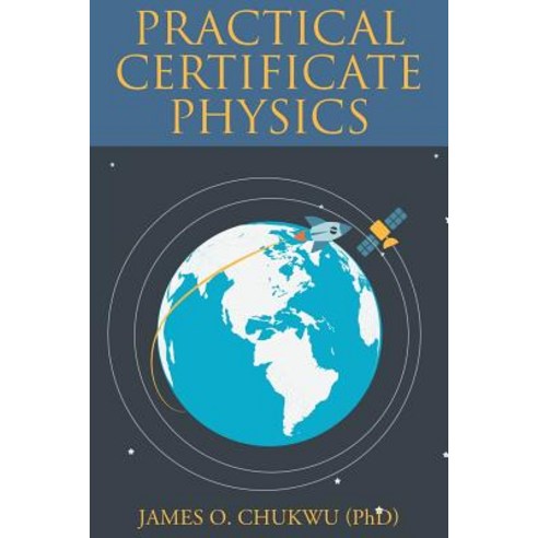 (영문도서) Practical Certificate Physics Paperback, Christian Faith Publishing,..., English, 9781645698258